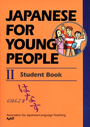 Japanese For Young People II (Japanese for Young People Series) (9784770023322) by AJALT