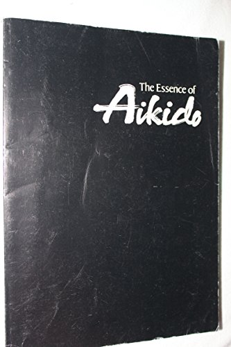 The Essence of Aikido: Spiritual Teachings of Morihei Ueshiba [INSCRIBED]