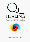 Stock image for Qi Healing: The Way to a New Mind and Body for sale by ThriftBooks-Dallas