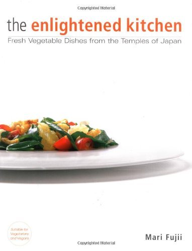 Imagen de archivo de The Enlightened Kitchen: Fresh Vegetable Dishes from the Temples of Japan a la venta por SecondSale