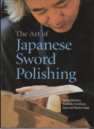 Beispielbild fr The Art of Japanese Sword Polishing zum Verkauf von Hafa Adai Books