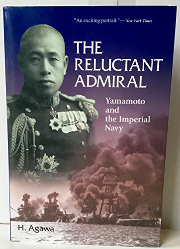 9784770025395: The Reluctant Admiral: Yamamoto and the Imperial Japanese Navy
