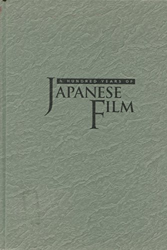 9784770026828: A Hundred Years of Japanese Film: A Concise History, With a Selective Guide to Videos and Dvd's