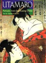 Imagen de archivo de Utamaro: Portraits from the Floating World a la venta por Weller Books & Prints