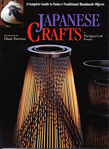 Imagen de archivo de Japanese Crafts: A Complete Guide to Today's Traditional Handmade Objects a la venta por Stephen White Books