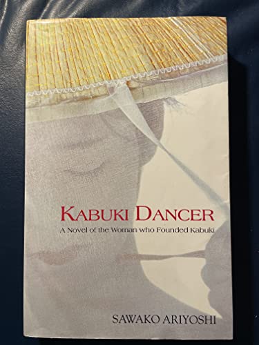 9784770027351: Kabuki Dancer: A Novel of the Woman Who Founded Kabuki