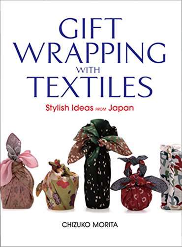 9784770027368: Gift Wrapping With Textiles: Stylish Ideas From Japan