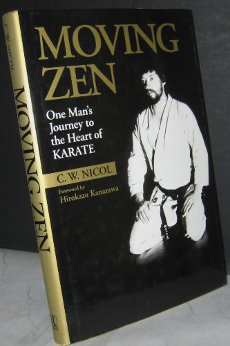 Stock image for Moving Zen: One Mans Journey to the Heart of Karate for sale by Jackson Street Booksellers
