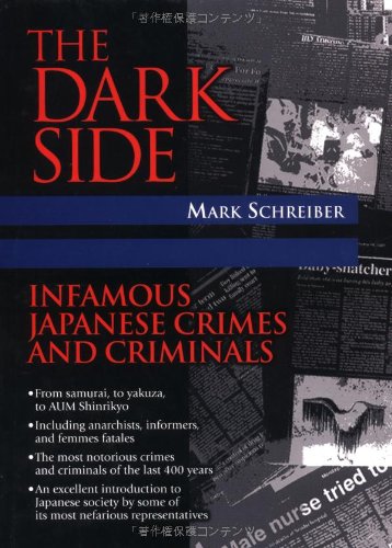 Imagen de archivo de The Dark Side: Infamous Japanese Crimes and Criminals a la venta por SecondSale