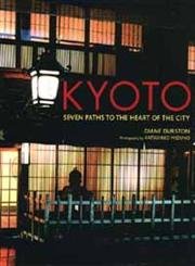 Beispielbild fr Kyoto: Seven Paths to The Heart of The City zum Verkauf von Books From California