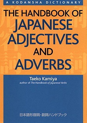 The Handbook of Japanese Adjectives and Adverbs (A Kodansha Dictionary) (9784770028792) by Kamiya, Taeko