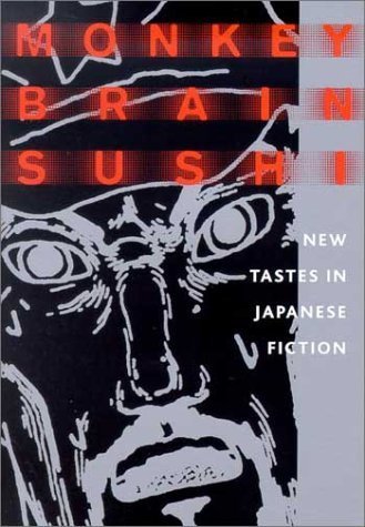 Stock image for Monkey Brain Sushi: New Tastes in Japanese Fiction for sale by SecondSale