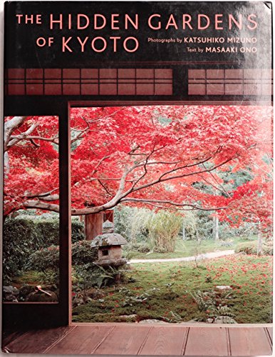 Stock image for The Hidden Gardens of Kyoto for sale by Books From California