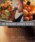 Beispielbild fr The Breakaway Japanese Kitchen : Inspired New Tastes zum Verkauf von Better World Books: West