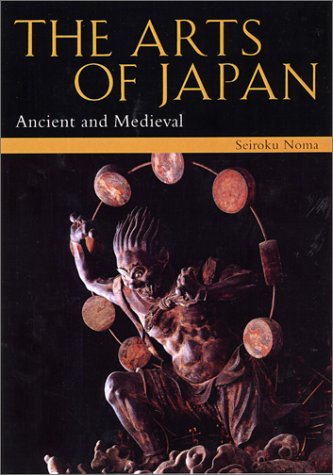 Stock image for The Arts of Japan: Ancient and Medieval for sale by UHR Books