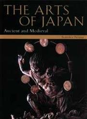 Stock image for The Arts of Japan: Ancient and Medieval Vol. 1 (Arts of Japan) for sale by HPB-Ruby