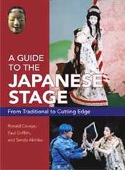 World of the Japanese Stage: Traditional to Cutting Edge - Ronald Cavaye