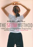 Beispielbild fr The Seitai Method: A Holistic Approach to Staying Healthy through Stretching and Body Alignment: A Self-Treatment Guide zum Verkauf von Recycle Bookstore