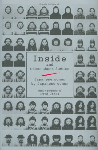 Beispielbild fr Inside and Other Short Fiction--Japanese Women by Japanese Women zum Verkauf von Irish Booksellers