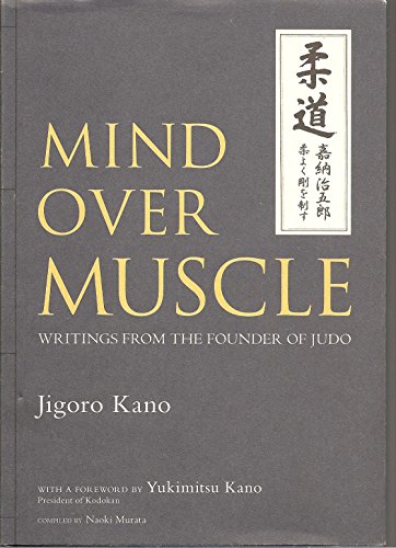 Beispielbild fr Mind Over Muscle: Writings from the Founder of Judo zum Verkauf von medimops