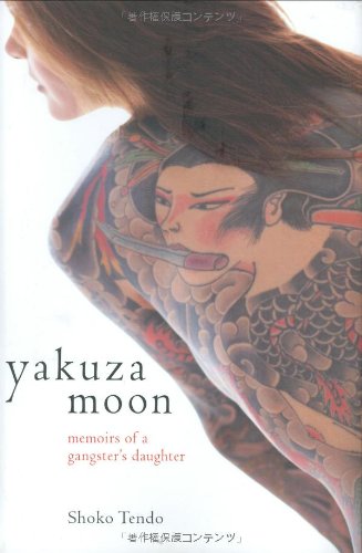 Beispielbild fr Yakuza Moon: Memoirs of a Gangsters Daughter zum Verkauf von Zoom Books Company