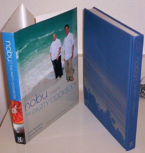 Nobu Miami: The Party Cookbook - Nobu Matsuhisa,Thomas Buckley,Masashi Kuma