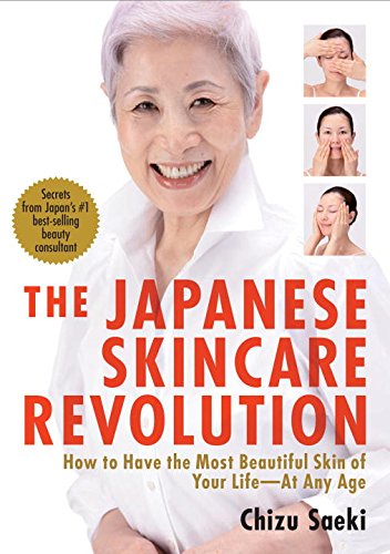 Beispielbild für The Japanese Skincare Revolution: How to Have the Most Beautiful Skin of Your Life--At Any Age zum Verkauf von SecondSale