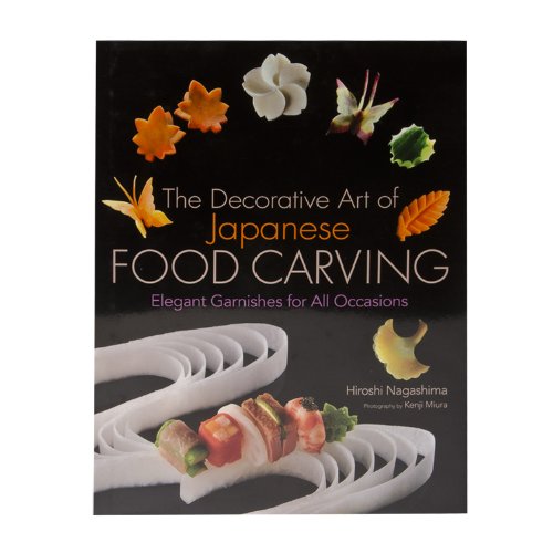 9784770030870: Decorative Art Of Japanese Food Carving, The: Elegant Garnishes For All Occasions