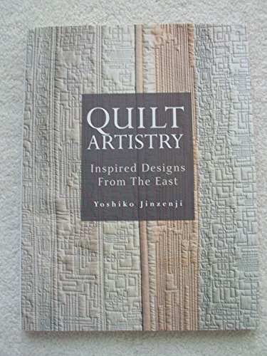 Stock image for Quilt Artistry: Inspired Designs from the East for sale by HPB Inc.