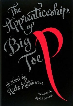 Beispielbild fr The Apprenticeship of Big Toe P: A Novel zum Verkauf von Edmonton Book Store