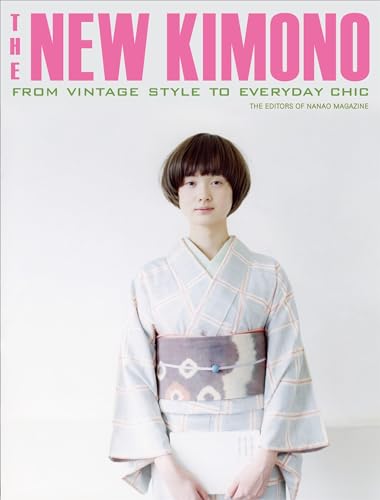 9784770031488: New Kimono, The: From Vintage Style To Everyday Chic