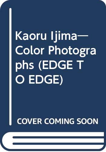 9784771323070: Kaoru Ijima―Color Photographs (EDGE TO EDGE)