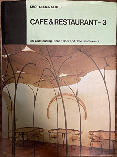 Stock image for Cafe & Restaurant - 3 ~ 50 Outstanding Dinner, Beer and Cafe Restaurants ~Shop Design Series ~ for sale by Turn The Page Books