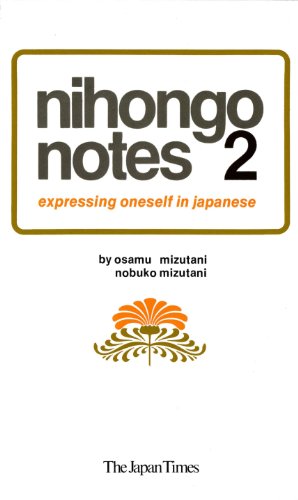 Beispielbild fr Nihongo Notes 2: Expressing Oneself in Japanese zum Verkauf von HPB-Diamond