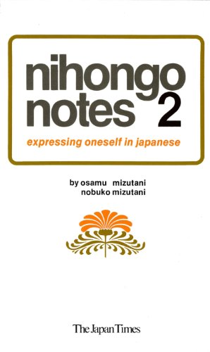 Stock image for Nihongo Notes 2: Expressing Oneself in Japanese for sale by SecondSale