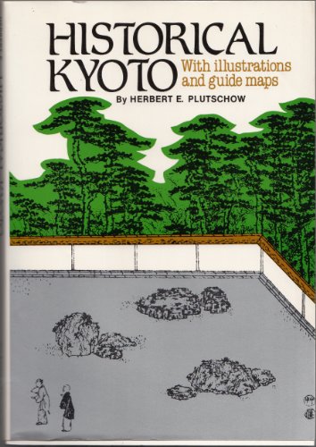 Imagen de archivo de Historical Kyoto with illustrations and guide maps a la venta por COLLINS BOOKS
