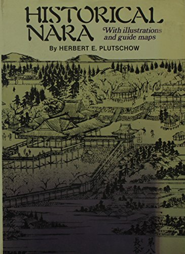 Imagen de archivo de Historical Nara. With illustrations and guide map. a la venta por ACADEMIA Antiquariat an der Universitt