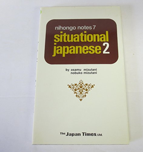 Imagen de archivo de Situational Japanese: Bk. 2 (Nihongo Notes) a la venta por Best and Fastest Books