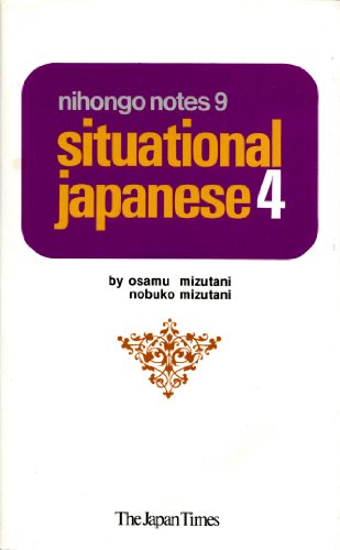 Stock image for Nihongo Notes 9.Situational Japanese 4 for sale by ThriftBooks-Atlanta