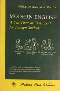 Stock image for MODERN ENGLISH: A SELF-TUTOR OR CLASS TEXT FOR FOREIGN STUDENTS for sale by WONDERFUL BOOKS BY MAIL