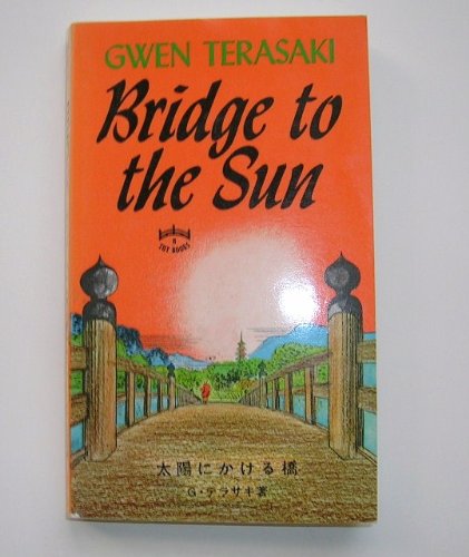 Imagen de archivo de Bridge to the Sun [Paperback] Terasaki, Gwen a la venta por GridFreed