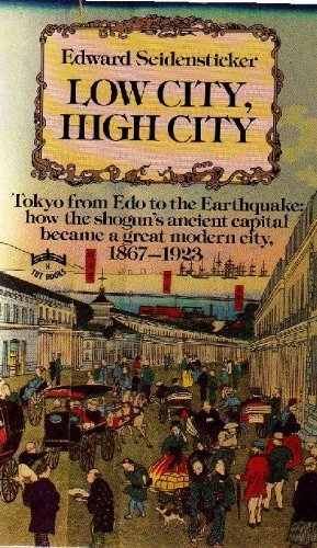 Imagen de archivo de Low city, high city: Tokyo from Edo to the earthquake a la venta por Better World Books