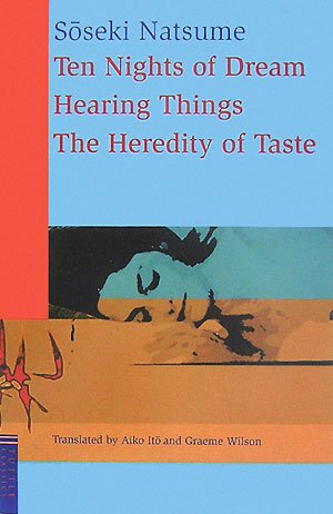 Imagen de archivo de ??????????????? ???-The Nights of Dream Hearing Things The Heredity of Taste (Tuttle classics) a la venta por Bellwetherbooks