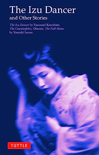 Imagen de archivo de Izu Dancer and Other Stories: The Counterfeiter, Obasute, The Full Moon a la venta por Montana Book Company