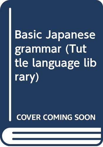 Beispielbild fr Basic Japanese Grammar zum Verkauf von Arundel Books