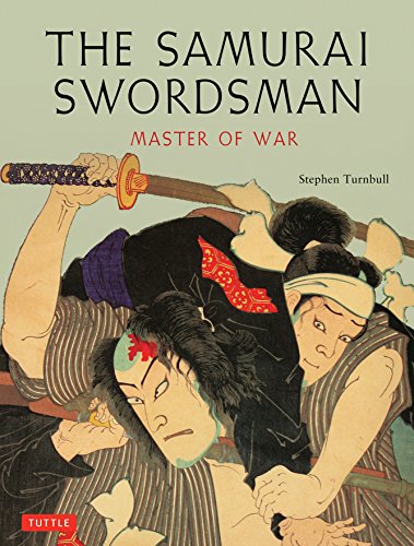 The Samurai Swordsman: Master of War - Stephen Turnbull