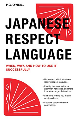 Beispielbild fr Japanese Respect Language: When, Why, and How to use it Successfully zum Verkauf von Bellwetherbooks