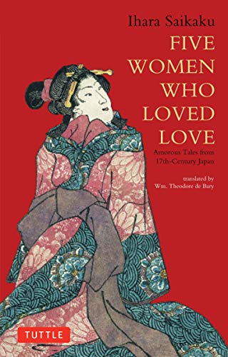 Imagen de archivo de Five Women Who Loved Love: Amorous Tales from 17th-Century Japan (Tuttle Classics) a la venta por Half Price Books Inc.