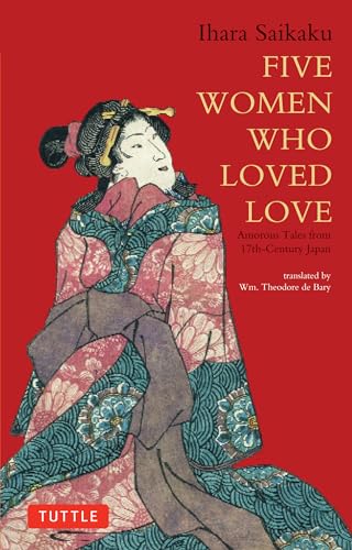 Stock image for Five Women Who Loved Love: Amorous Tales from 17th-Century Japan (Tuttle Classics) for sale by Half Price Books Inc.