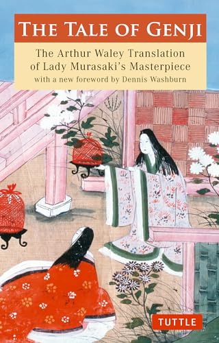 Stock image for The Tale of Genji: The Arthur Waley Translation of Lady Murasaki's Masterpiece with a new foreword by Dennis Washburn (Tuttle Classics) for sale by Studibuch